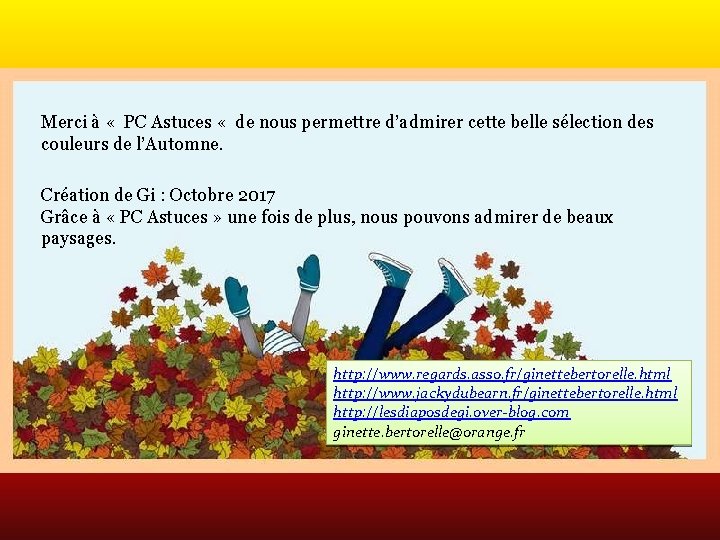 Merci à « PC Astuces « de nous permettre d’admirer cette belle sélection des