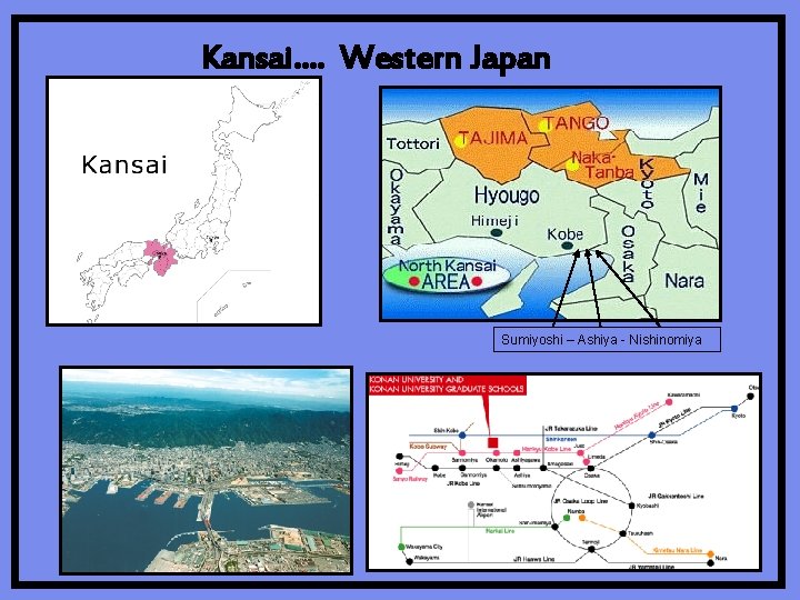 Kansai…. Western Japan Sumiyoshi – Ashiya - Nishinomiya 