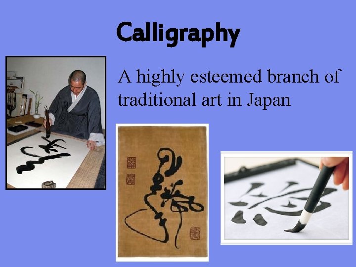 Calligraphy A highly esteemed branch of traditional art in Japan 