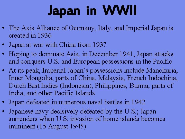 Japan in WWII • The Axis Alliance of Germany, Italy, and Imperial Japan is