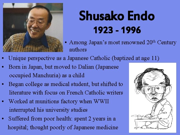 Shusako Endo 1923 - 1996 • • • Among Japan’s most renowned 20 th