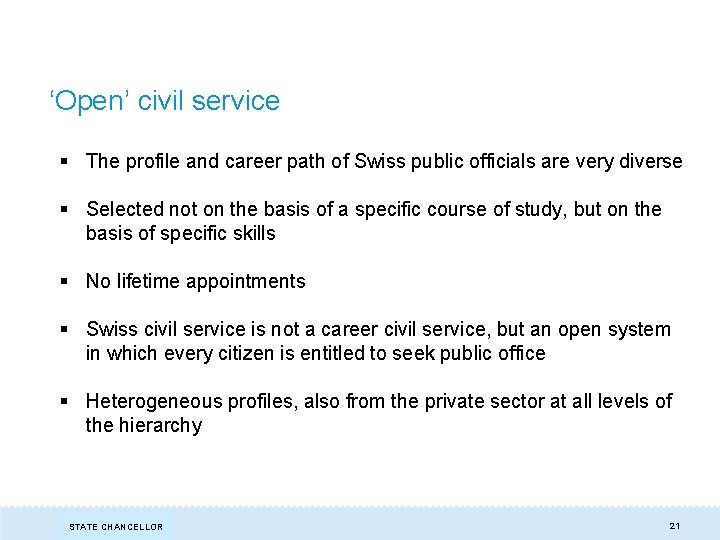 ‘Open’ civil service § The profile and career path of Swiss public officials are