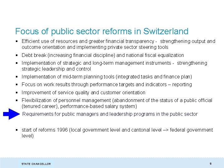 Focus of public sector reforms in Switzerland § Efficient use of resources and greater