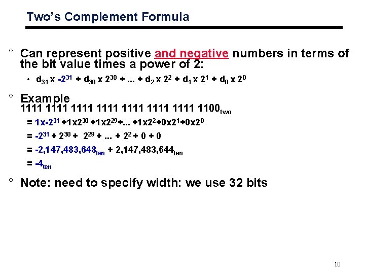 Two’s Complement Formula ° Can represent positive and negative numbers in terms of the