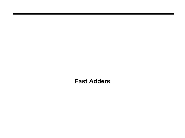 Fast Adders 