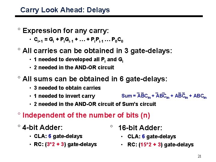 Carry Look Ahead: Delays ° Expression for any carry: • Ci+1 = Gi +