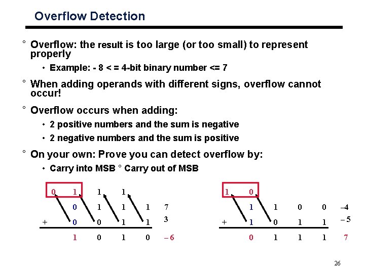 Overflow Detection ° Overflow: the result is too large (or too small) to represent