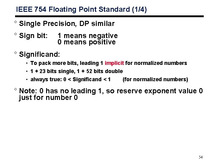 IEEE 754 Floating Point Standard (1/4) ° Single Precision, DP similar ° Sign bit: