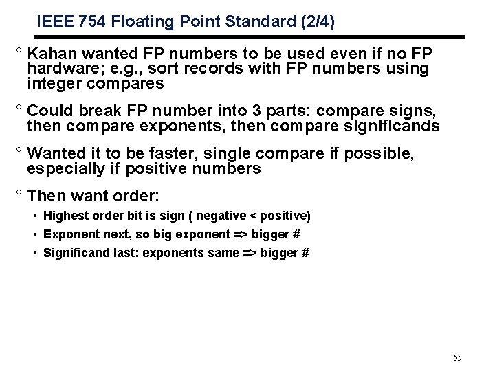 IEEE 754 Floating Point Standard (2/4) ° Kahan wanted FP numbers to be used