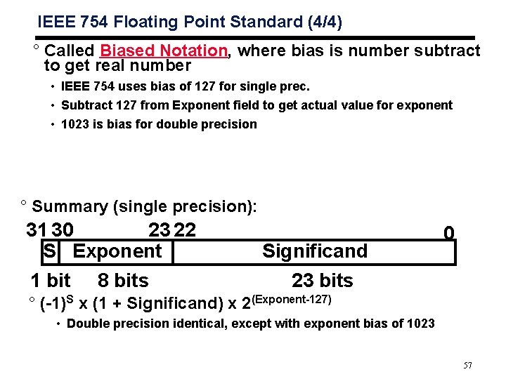IEEE 754 Floating Point Standard (4/4) ° Called Biased Notation, where bias is number