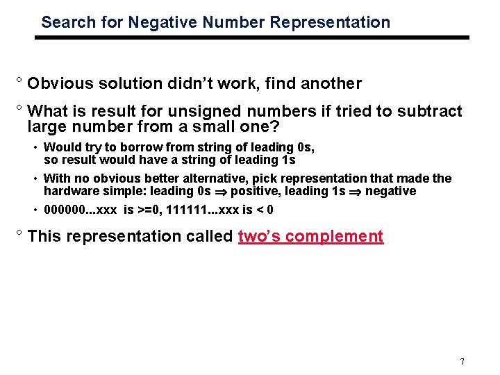 Search for Negative Number Representation ° Obvious solution didn’t work, find another ° What