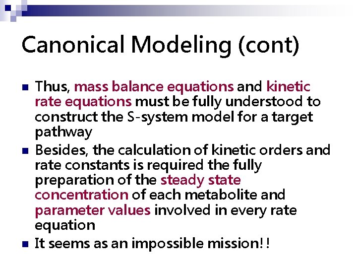Canonical Modeling (cont) n n n Thus, mass balance equations and kinetic rate equations