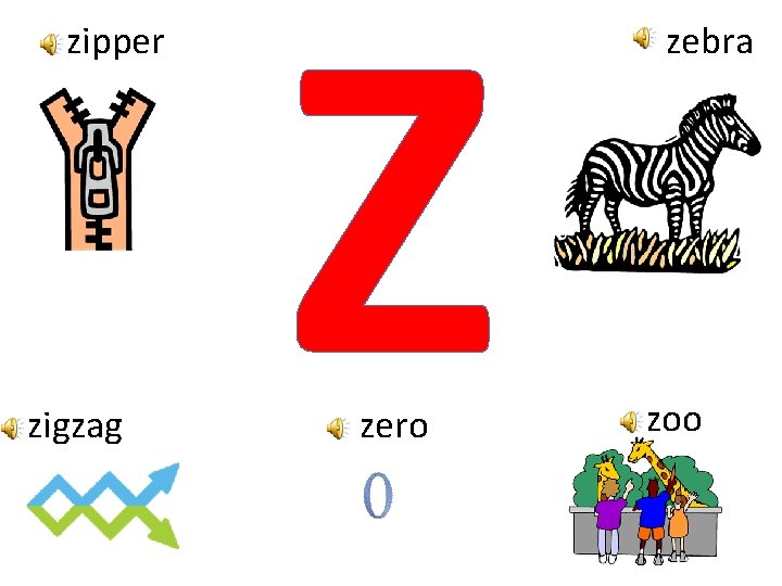 zipper zigzag Z zero zebra zoo 
