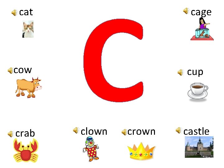 cat cow crab C clown crown cage cup castle 