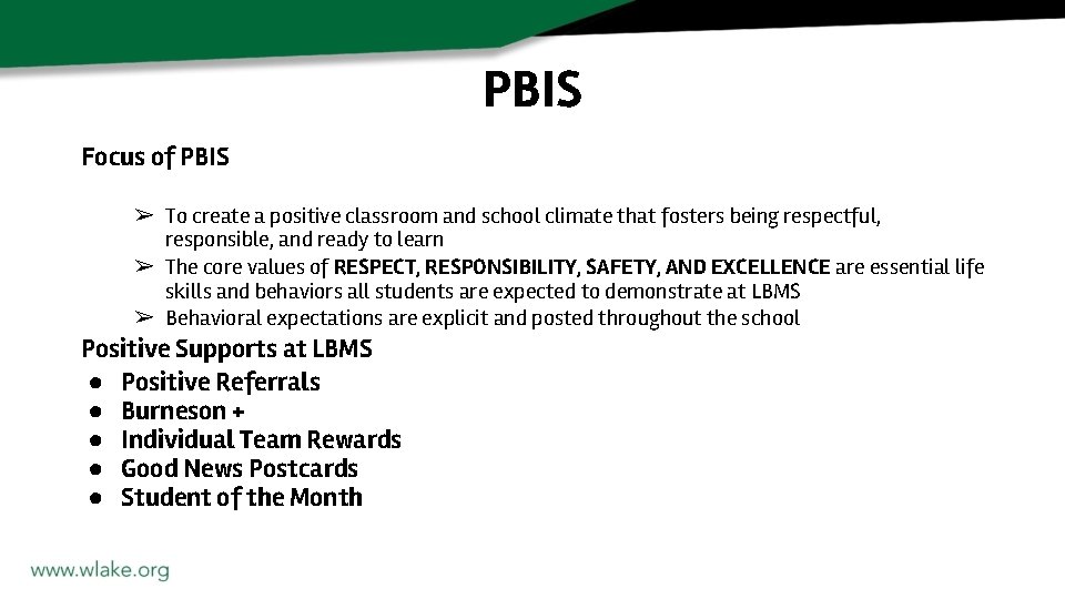 PBIS Focus of PBIS ➢ To create a positive classroom and school climate that