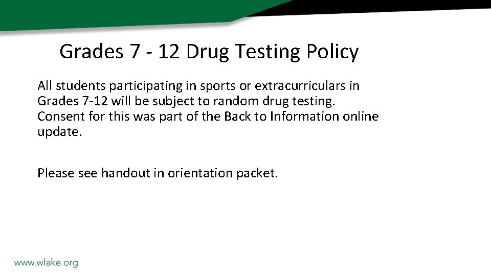 Grades 7 - 12 Drug Testing Policy All students participating in sports or extracurriculars