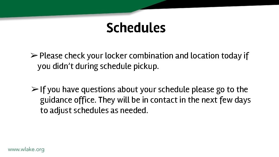 Schedules ➢ Please check your locker combination and location today if you didn’t during