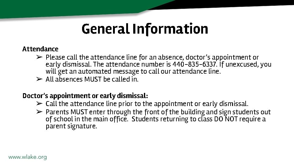 General Information Attendance ➢ Please call the attendance line for an absence, doctor’s appointment