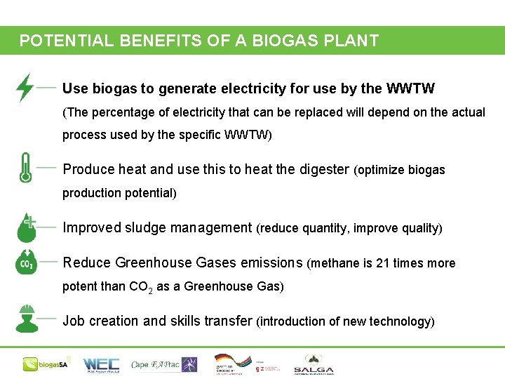 POTENTIAL BENEFITS OF A BIOGAS PLANT Use biogas to generate electricity for use by