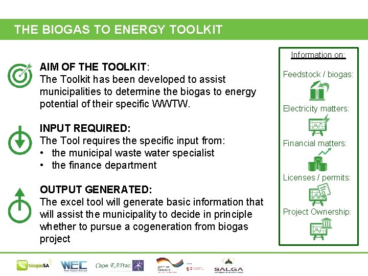 THE BIOGAS TO ENERGY TOOLKIT Information on: AIM OF THE TOOLKIT: The Toolkit has