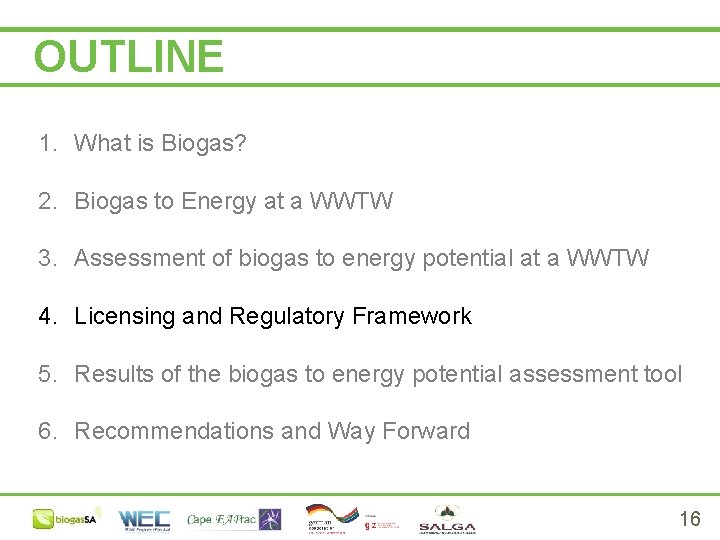 OUTLINE 1. What is Biogas? 2. Biogas to Energy at a WWTW 3. Assessment