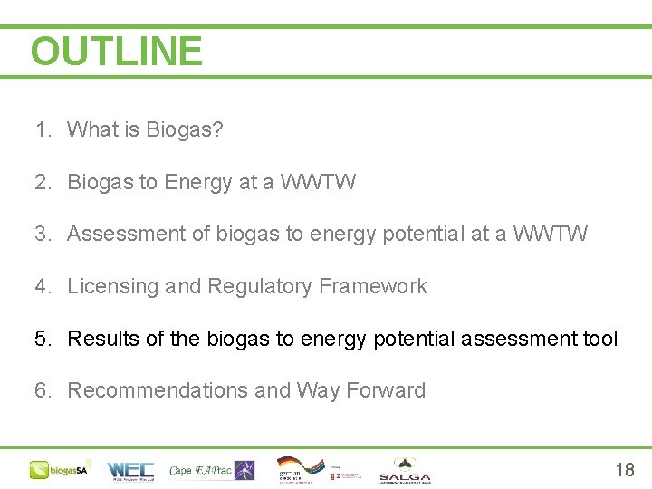 OUTLINE 1. What is Biogas? 2. Biogas to Energy at a WWTW 3. Assessment
