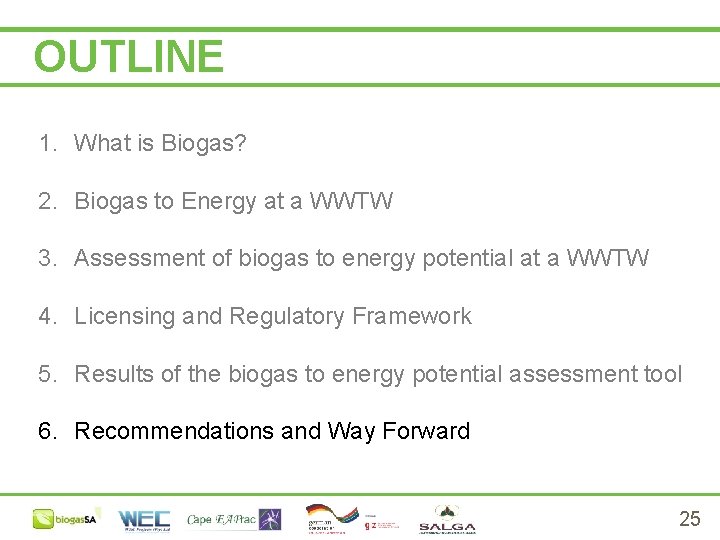 OUTLINE 1. What is Biogas? 2. Biogas to Energy at a WWTW 3. Assessment