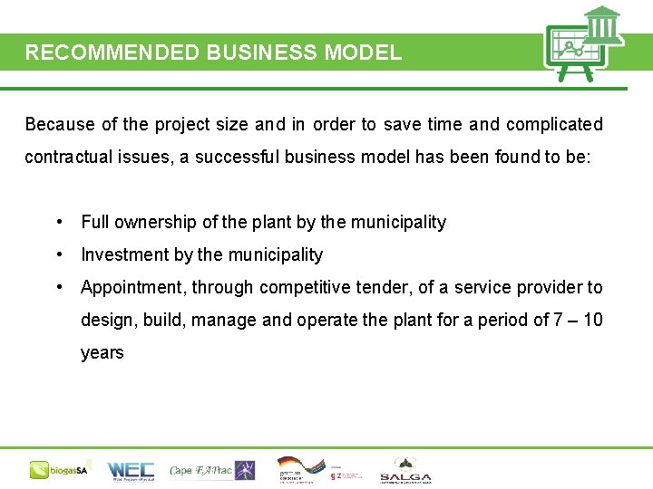 RECOMMENDED BUSINESS MODEL Because of the project size and in order to save time