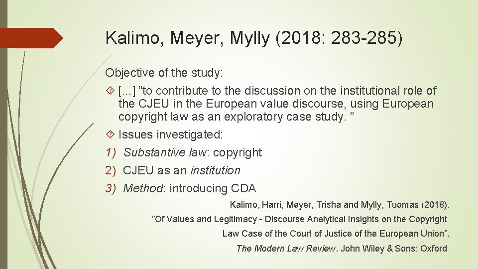 Kalimo, Meyer, Mylly (2018: 283 -285) Objective of the study: [. . . ]