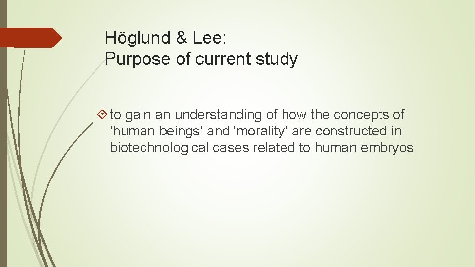 Höglund & Lee: Purpose of current study to gain an understanding of how the