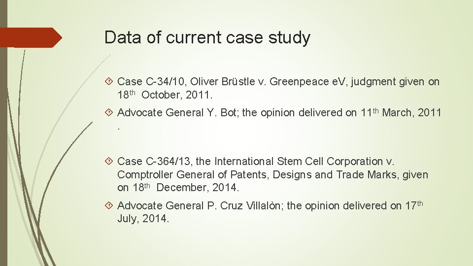 Data of current case study Case C-34/10, Oliver Brüstle v. Greenpeace e. V, judgment