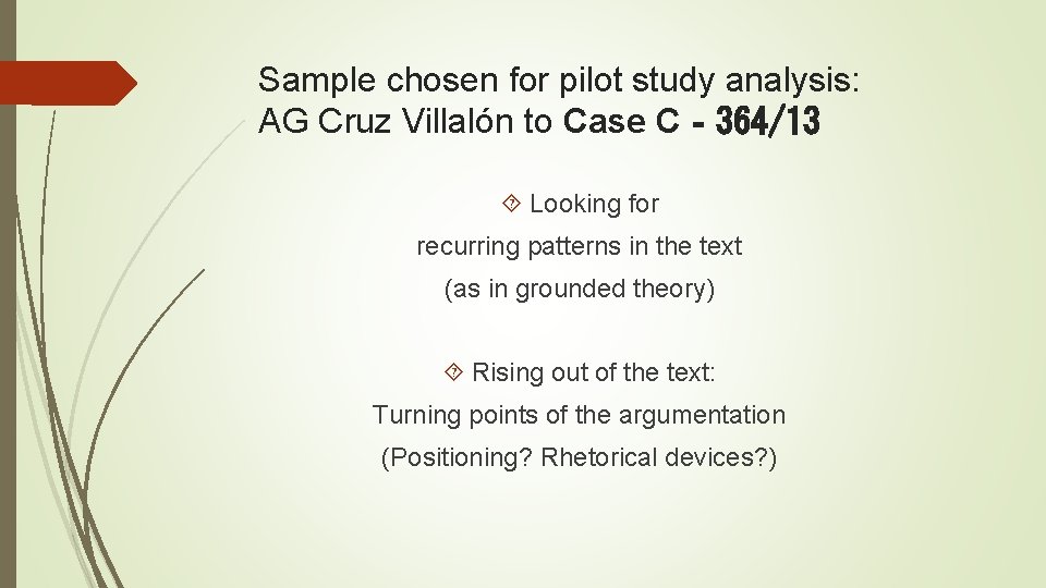 Sample chosen for pilot study analysis: AG Cruz Villalón to Case C‐ 364/13 Looking