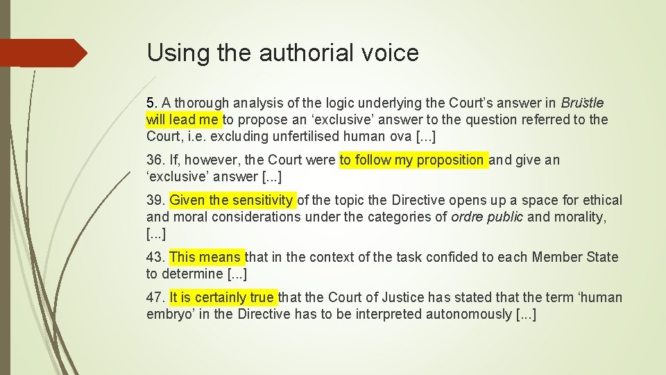 Using the authorial voice 5. A thorough analysis of the logic underlying the Court’s