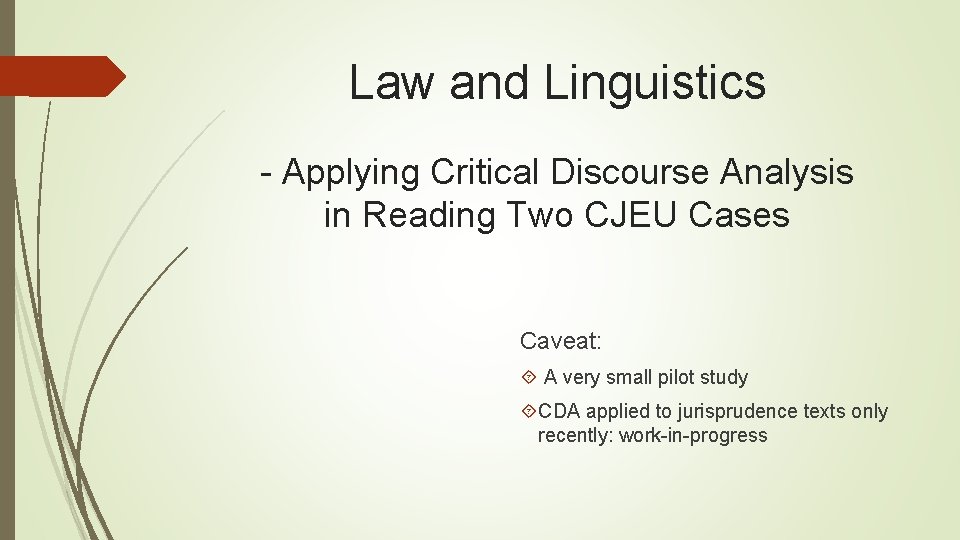 Law and Linguistics - Applying Critical Discourse Analysis in Reading Two CJEU Cases Caveat: