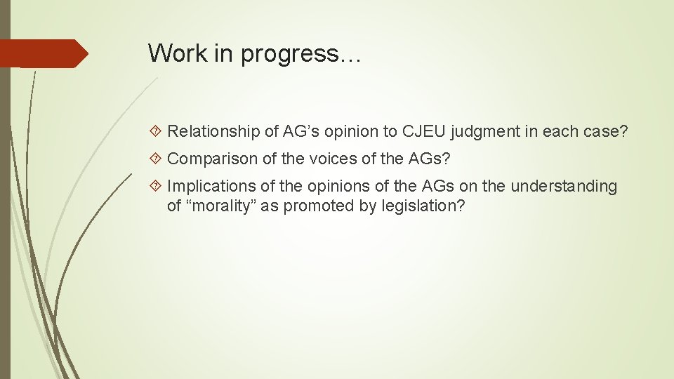 Work in progress… Relationship of AG’s opinion to CJEU judgment in each case? Comparison