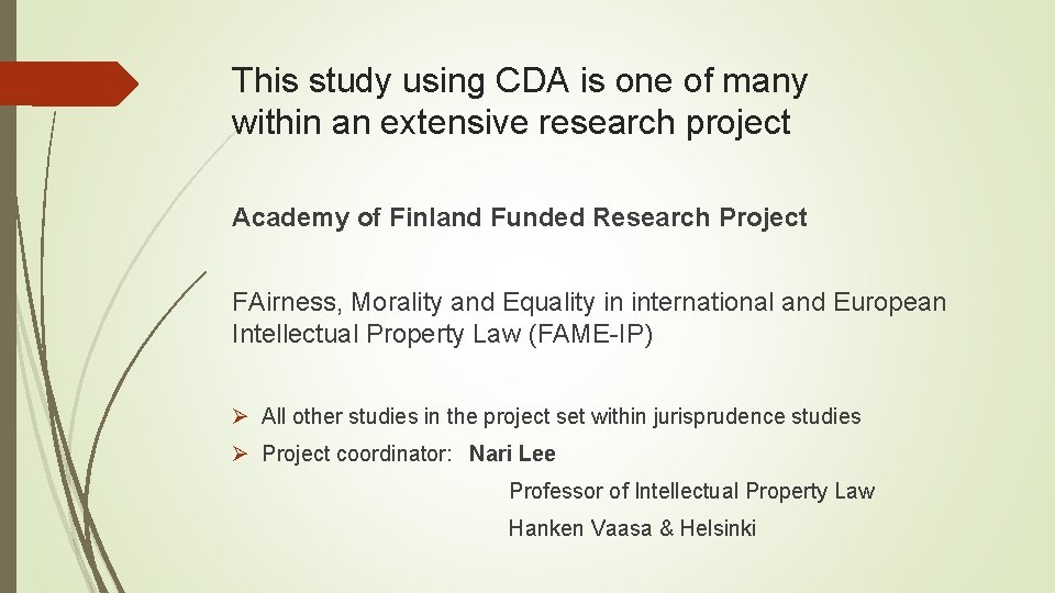 This study using CDA is one of many within an extensive research project Academy