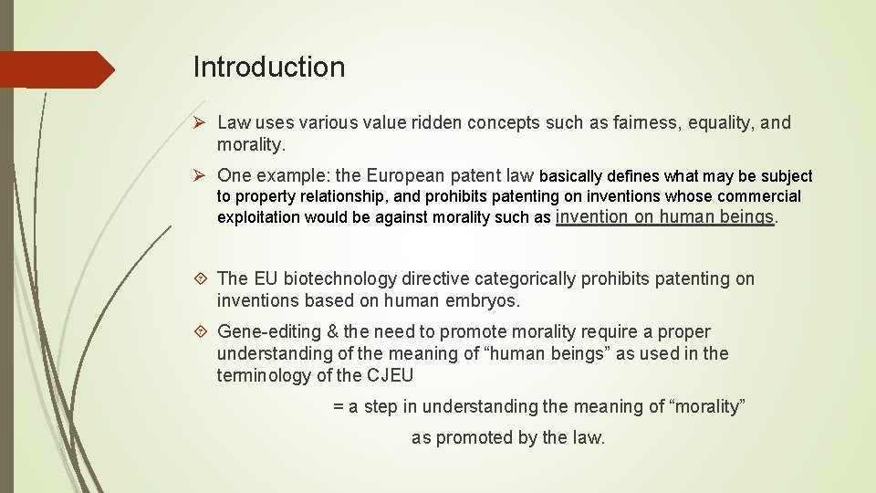 Introduction Ø Law uses various value ridden concepts such as fairness, equality, and morality.