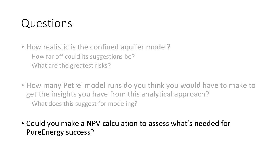 Questions • How realistic is the confined aquifer model? How far off could its