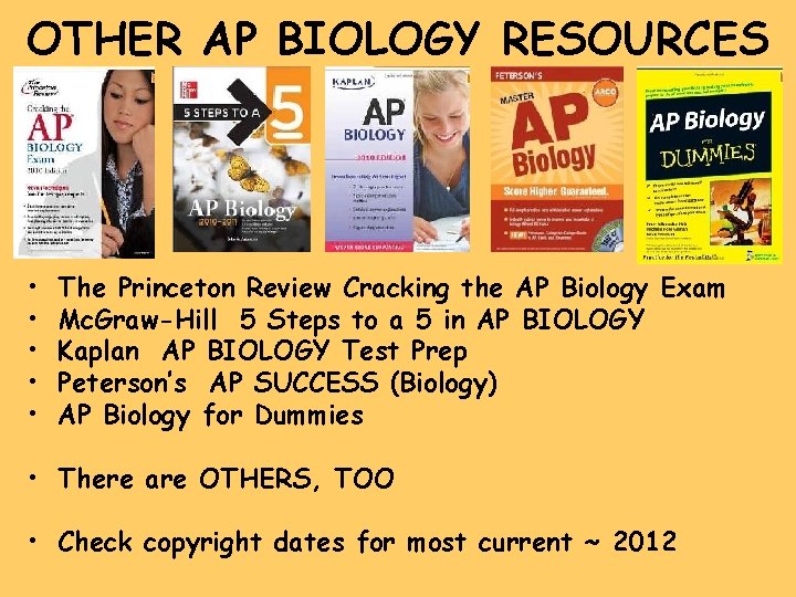 OTHER AP BIOLOGY RESOURCES • • • The Princeton Review Cracking the AP Biology