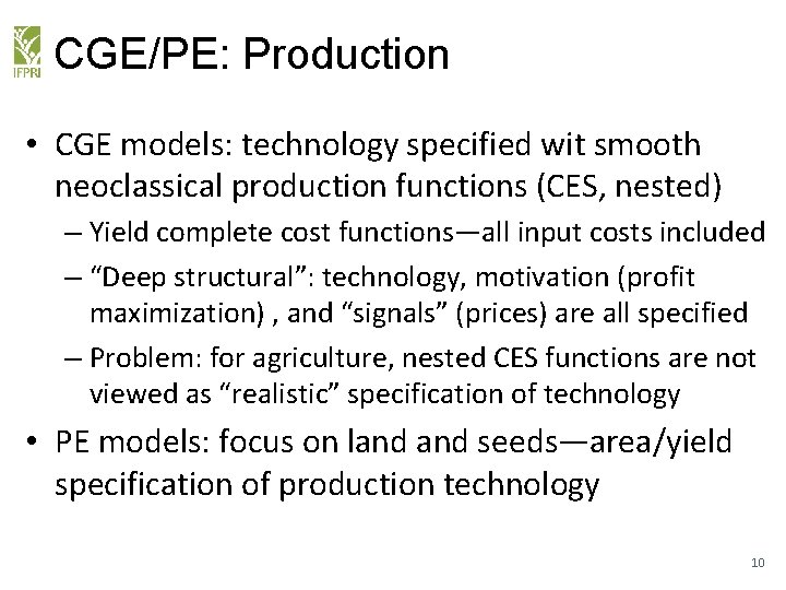 CGE/PE: Production • CGE models: technology specified wit smooth neoclassical production functions (CES, nested)