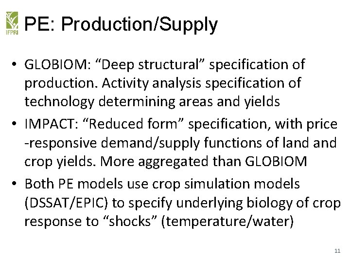 PE: Production/Supply • GLOBIOM: “Deep structural” specification of production. Activity analysis specification of technology