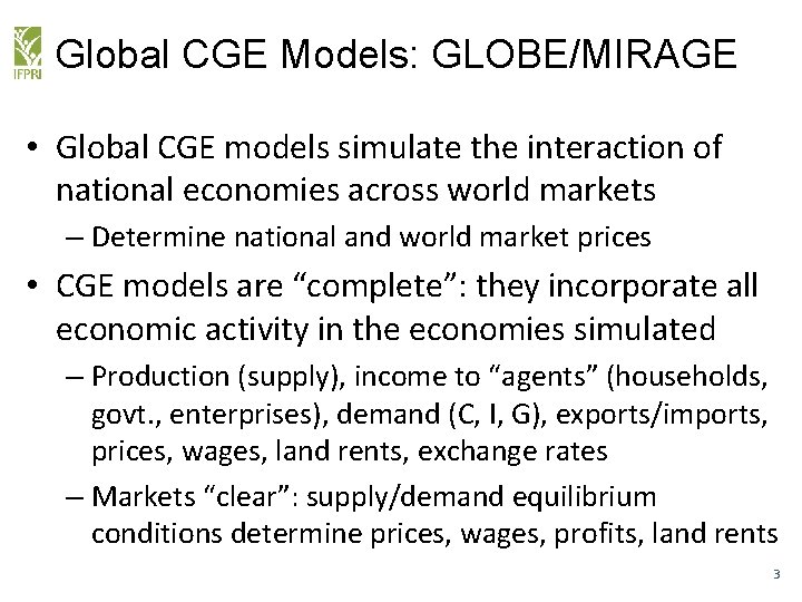 Global CGE Models: GLOBE/MIRAGE • Global CGE models simulate the interaction of national economies