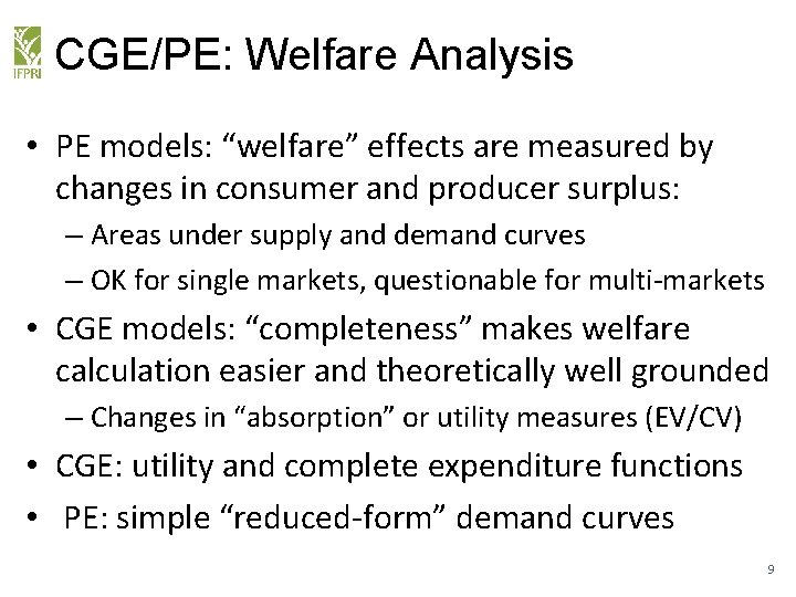 CGE/PE: Welfare Analysis • PE models: “welfare” effects are measured by changes in consumer