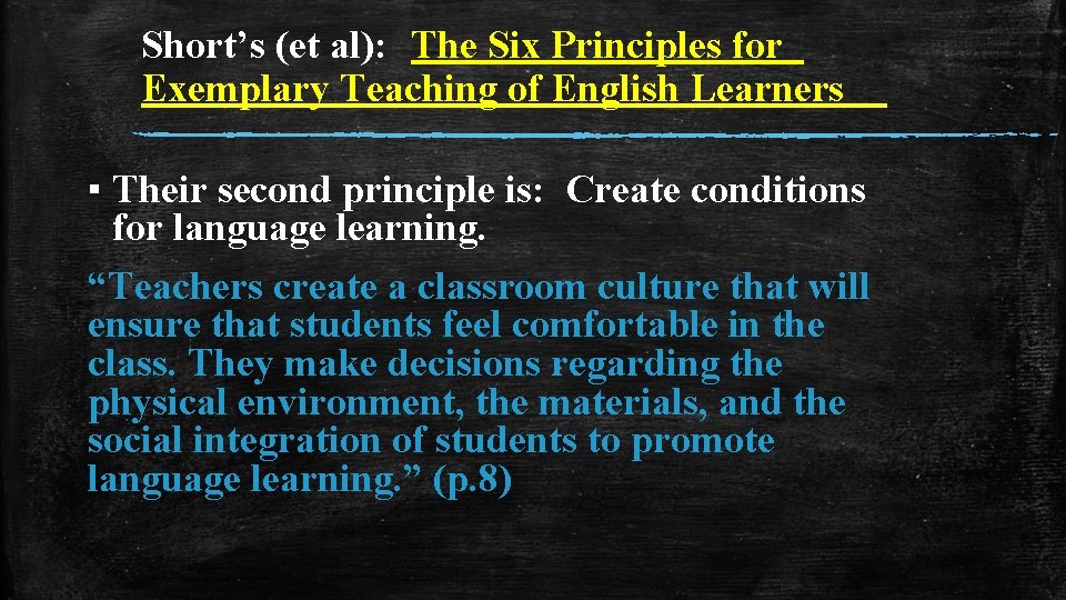 Short’s (et al): The Six Principles for Exemplary Teaching of English Learners ▪ Their