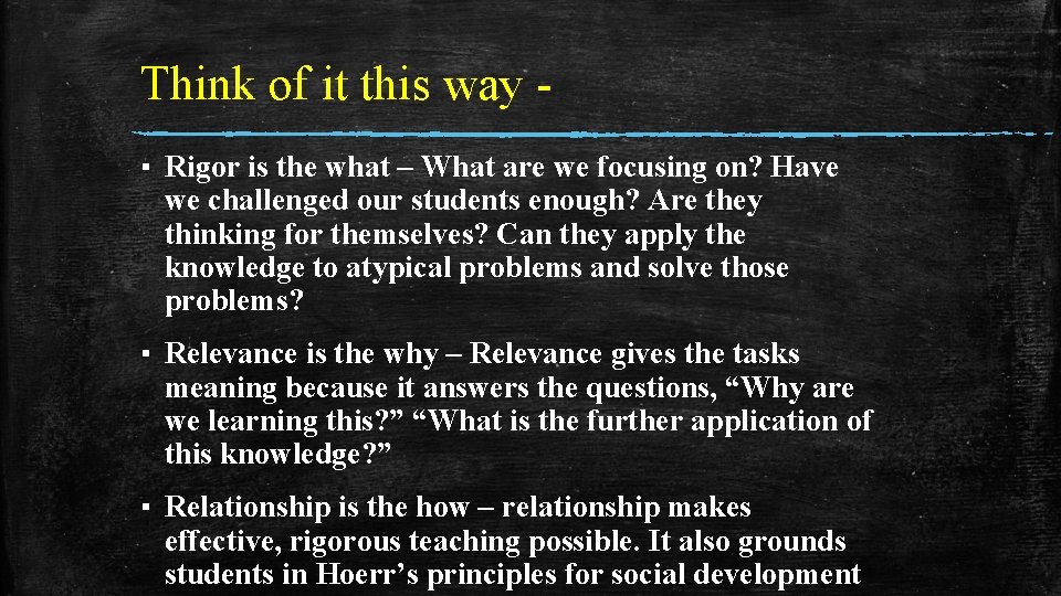 Think of it this way ▪ Rigor is the what – What are we