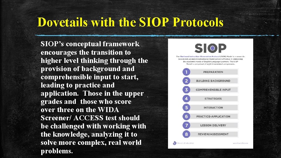 Dovetails with the SIOP Protocols SIOP’s conceptual framework encourages the transition to higher level