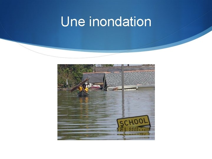 Une inondation 