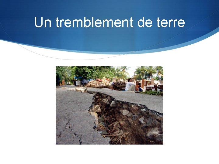 Un tremblement de terre 