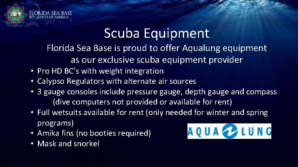 Scuba Equipment • • • Florida Sea Base is proud to offer Aqualung equipment