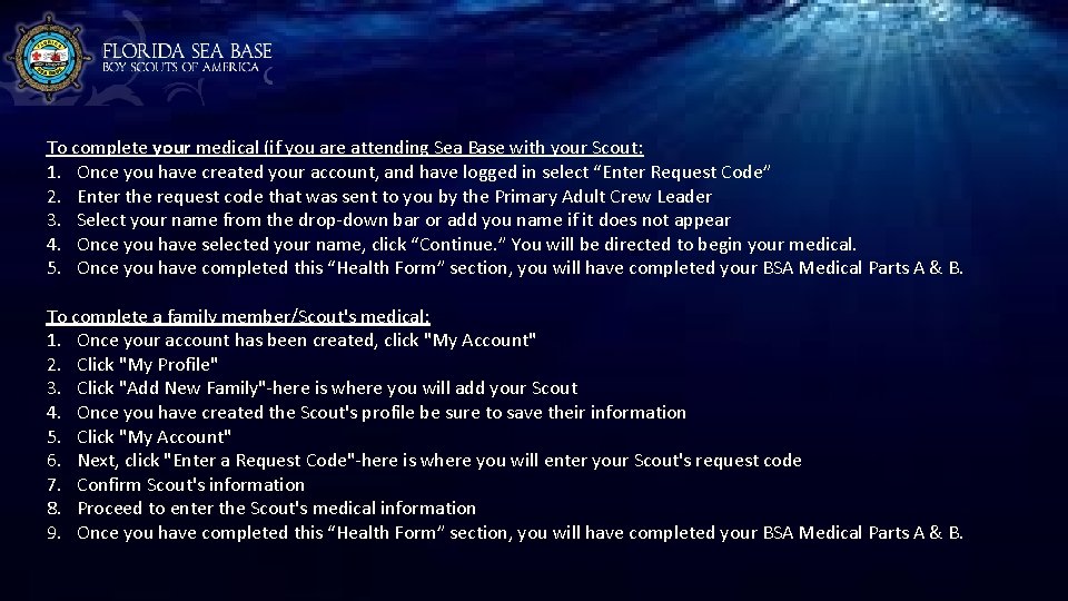 To complete your medical (if you are attending Sea Base with your Scout: 1.